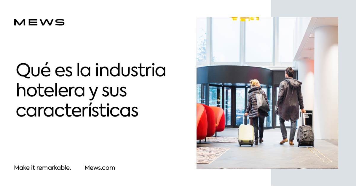 Industria hotelera: Qué es y sus características