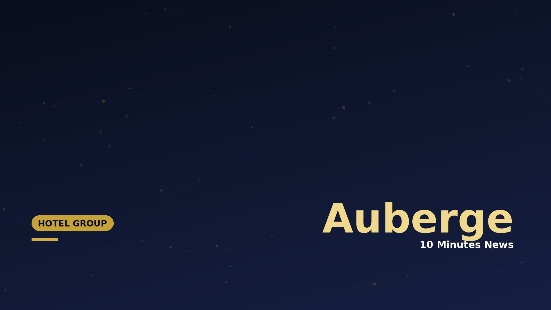 Hero banner with dark blue gradient, subtle dotted network pattern, large beige text 'Auberge' and small '10 Minutes News' on the right; gold 'HOTEL GROUP' badge bottom-left.